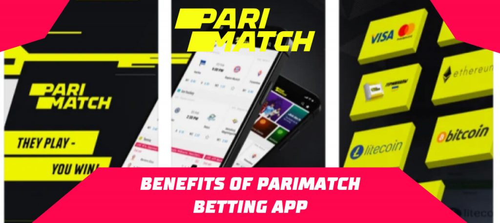 Benefits of Parimatch Betting App 