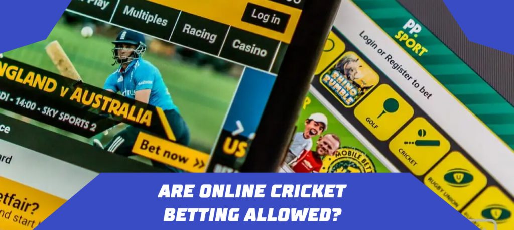 Are online cricket betting allowed?