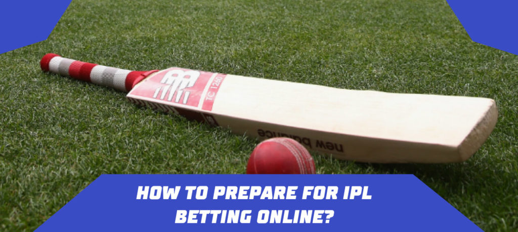 How to Prepare For IPL Betting Online? 